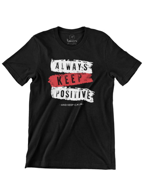 Always Keep Positive Tshirt Premium Unisex 