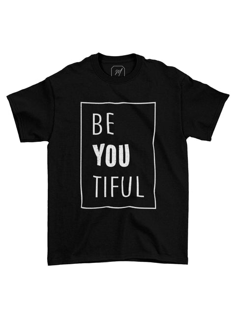 Be You Tiful Tshirt