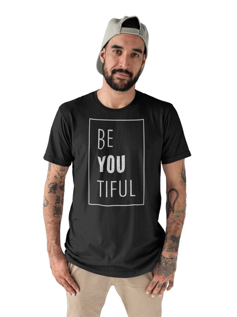 Be You Tiful Unisex Tshirt