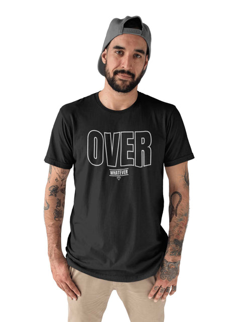 Over Whatever Unisex Tshirt